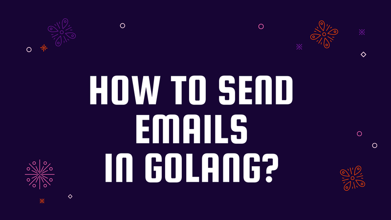 How to send emails in Golang