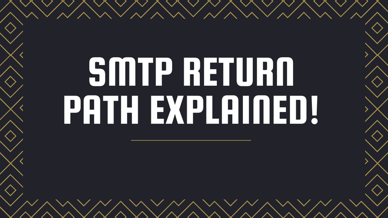 SMTP Return Path Explained!
