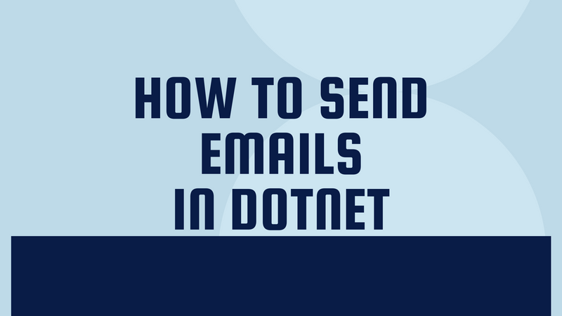 How to send emails in Dotnet