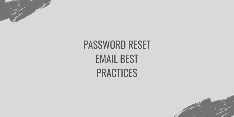10 Password Reset Email Best Practices for better customer experience [With Template]